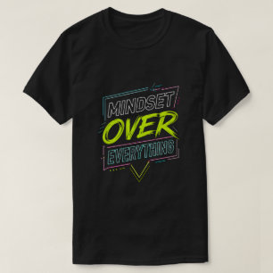 Neon Mentaliteit Boven Alles Motivatie Typografie T-shirt