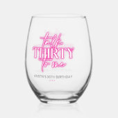 Neon Pink Talk Dertig voor mij 30e verjaardag Wijnglas Zonder Voet (Voorkant)