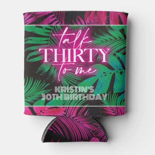 Neon Pink Tropical Talk Dertig voor mij 30e verjaa Blikjeskoeler (Voorkant)