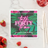 Neon Roze Tropische Talk Veertig tot Mij 40ste Ver Servet (Insitu)