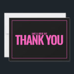 Neon roze vetgedrukte tekst, bedankt kaart<br><div class="desc">Deze opvallende bedankkaart valt op met zijn heldere neonroze, grote typografie tegen een effen zwarte achtergrond en dunne rand voor een schoon, modern gevoel. Met gedurfde "BEDANKT" -tekst en ruimte om een gepersonaliseerd bericht toe te voegen, is het perfect voor het verzenden van een gelukkig, girly-bericht. Werk eenvoudig uw eigen...</div>