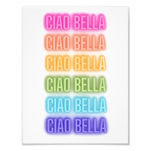 Neon Teken Stijl Ciao Bella Herhalende Regenboog P Foto Afdruk (Voorkant)