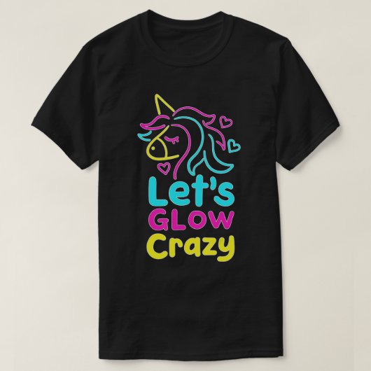 Neon Unicorn Let's Glow Crazy Retro 80s Group Part T-shirt (Design voorkant)