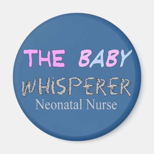 Neonatale zuster Gifts "The Baby Whisperer" Magneet (Voorkant)