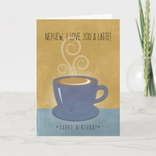 Nephew Birthday I Love You a Latte, Koffie Kaart