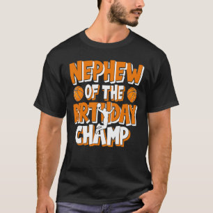 Nephew van de Champ Basketball Party ter gelegenhe T-shirt
