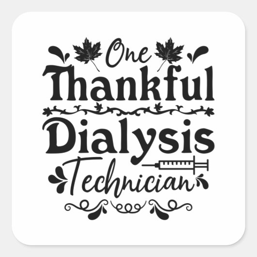 Nephrologietechniek van one Thankful Dialyse Vierkante Sticker (Voorkant)