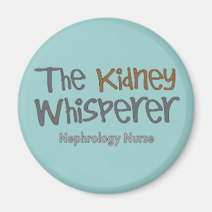 Nephrology Nurse Gifts "The Kidney Whisperer" Magneet