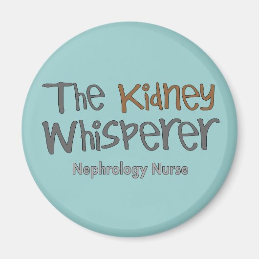 Nephrology Nurse Gifts "The Kidney Whisperer" Magneet (Voorkant)