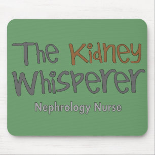 Nephrology Nurse Gifts "The Kidney Whisperer" Muismat