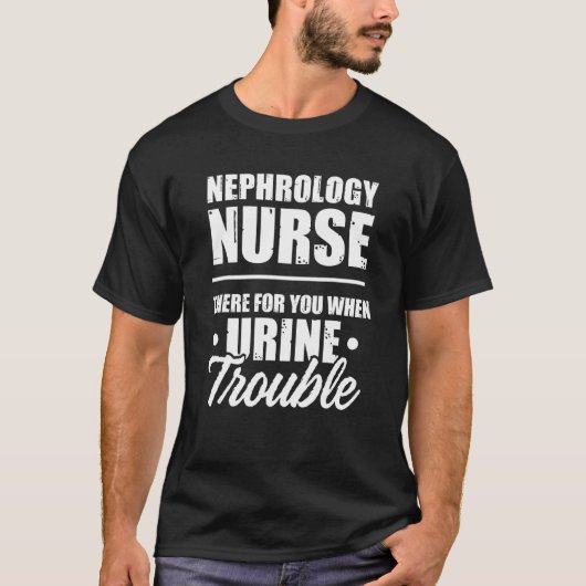 Nephrology Nurse There Dialysis Nursing RN 1 T-shirt (Voorkant)