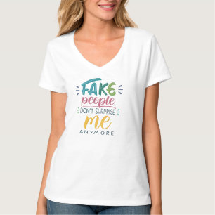 Nepmensen verrassen me niet meer t-shirt