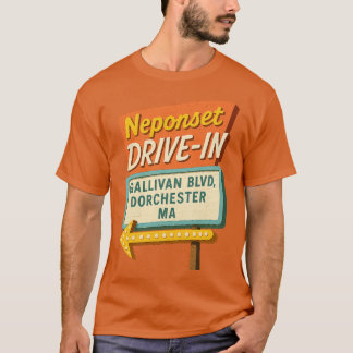 Neponset Drive-In - Dorchester, MA T-shirt