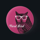 Nerd Bird Graphic Owl Button<br><div class="desc">Dit bizarre ontwerp is voorzien van een uil die een paar roze nerd glazen schommelt. Een offbeat- en trendy-design.</div>