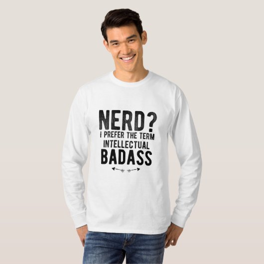 Nerd I verkiest de term intellectuele badass. T-shirt (Voorkant volledig)