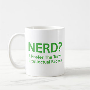 Nerd? Ik geef de voorkeur aan de term Intellectuel Koffiemok