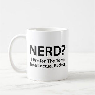 Nerd? Ik geef de voorkeur aan de term Intellectuel Koffiemok