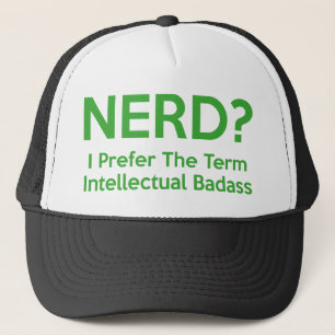 Nerd? Ik geef de voorkeur aan de term Intellectuel Trucker Pet
