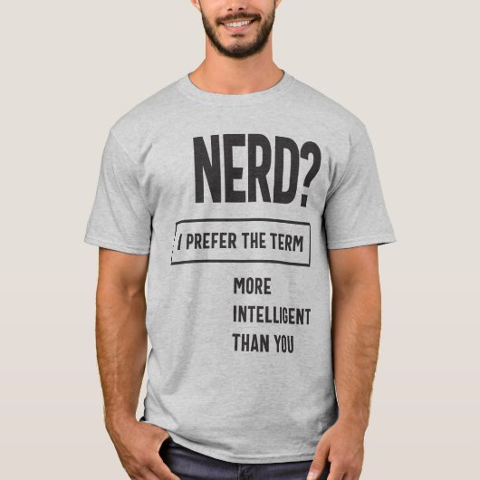 Nerd? Ik geef de voorkeur aan de term: intelligent T-shirt (Voorkant)