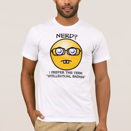 Nerd? Ik geef de voorkeur aan Intellectuele Badas T-shirt (Voorkant)