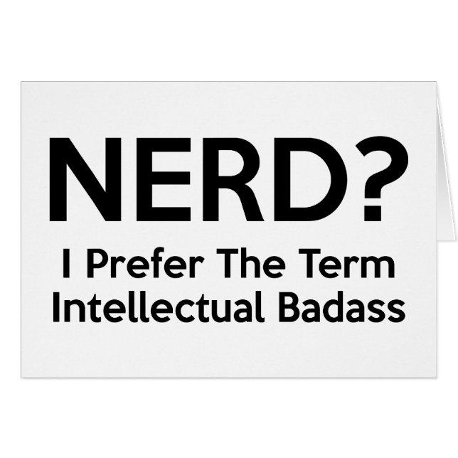 Nerd? Ik geef de voorkeur aan Intellectuele Badass (Voorkant Horizontaal)