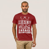NERD IS EEN INTELLECTUELE BADASS T-SHIRT (Voorkant volledig)