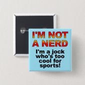 Nerd Jock Grappige Knop Badge Speld Vierkante Button 5,1 Cm (Voorkant /achterkant)