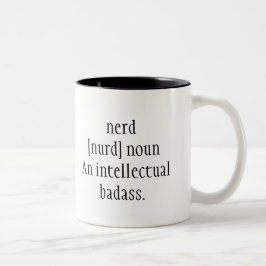 nerd ( koesterd ) noun An intellectuele badass . F Tweekleurige Koffiemok