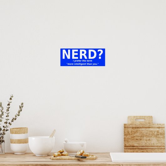 Nerd of Intelligent Funny Poster Sign (Keuken)