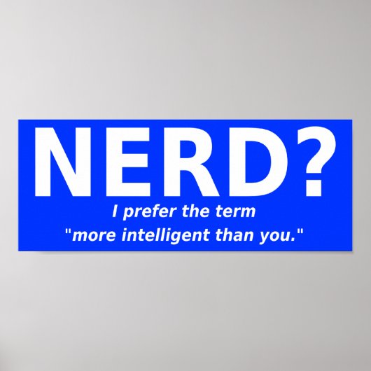 Nerd of Intelligent Funny Poster Sign (Voorkant)