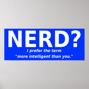 Nerd of Intelligent Funny Poster Sign