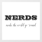 NERDS laten de wereld draaien Raamsticker (Vel)