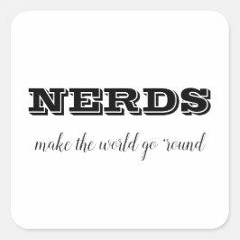 NERDS laten de wereld draaien Vierkante Sticker