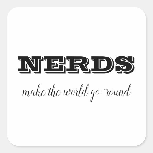 NERDS laten de wereld draaien Vierkante Sticker (Voorkant)