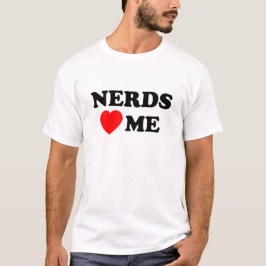 Nerds Love Me T-Shirt