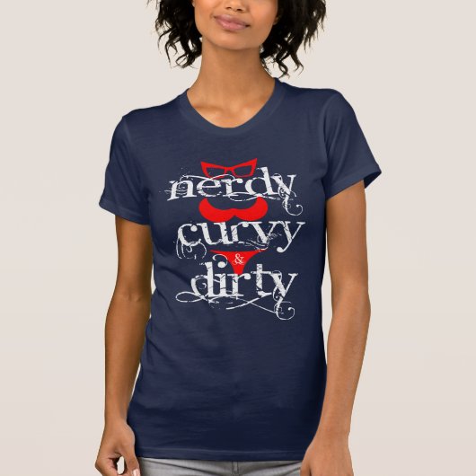 NERDY, CURVY & DIRTY T-Shirt (Voorkant)
