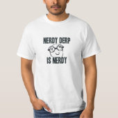 Nerdy derp is nerdy meme t-shirt (Voorkant)