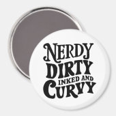 Nerdy Dirty Inked and Curvy Magneet (Voorkant / Achterkant)