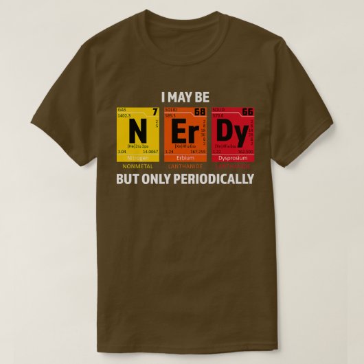 Nerdy Elements Nerd Science Atom Scientist Chemist T-shirt (Design voorkant)