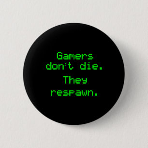 Nerdy Gamers Don't Die Ze Respawn Videospel Gre Ronde Button 5,7 Cm