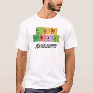 Nerdy Genius _ Periodic Table Element T-shirt