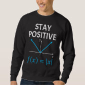 Nerdy Stay Positive Algebra Math Pun Math Teacher Trui (Voorkant)