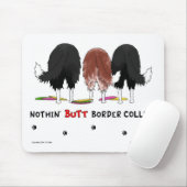 Nergens Butt Border Collies Mousepad Muismat (Met muis)
