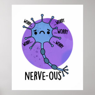 Nerve Funny Nerveus Nerveus Pun Poster