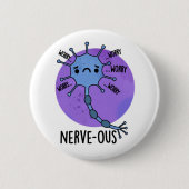 Nerve Funny Nerveus Nerveus Pun Ronde Button 5,7 Cm (Voorkant)