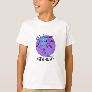 Nerve Funny Nerveus Nerveus Pun T-shirt