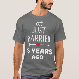 Net 16 jaar geleden getrouwd voor 16de huwelijksve t-shirt