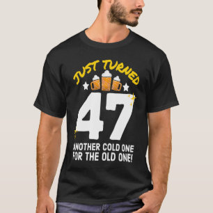 Net 47 koud geworden voor de oude 47e geboorte t-shirt