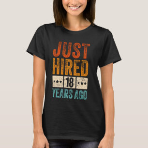 Net aangenomen 18 jaar geleden Grappig 18e werk ju T-shirt