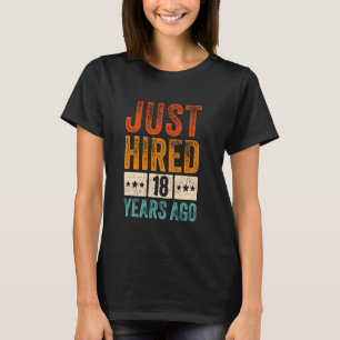 Net aangenomen 18 jaar geleden Grappig 18e werk ju T-shirt